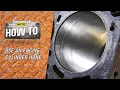 How to Hone Engine Cylinders The Right Way