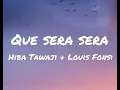 Que Sera Sera - Hiba Tawaji & Luis Fonsi (Transliteration + Translation)