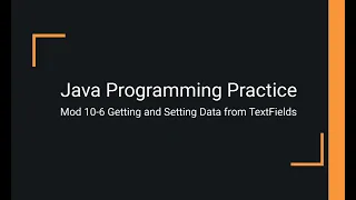 Java Practice Examples - Module 10-6 Getting and Setting Data from a Text Field