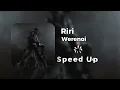Riri • Werenoi | Speed Up