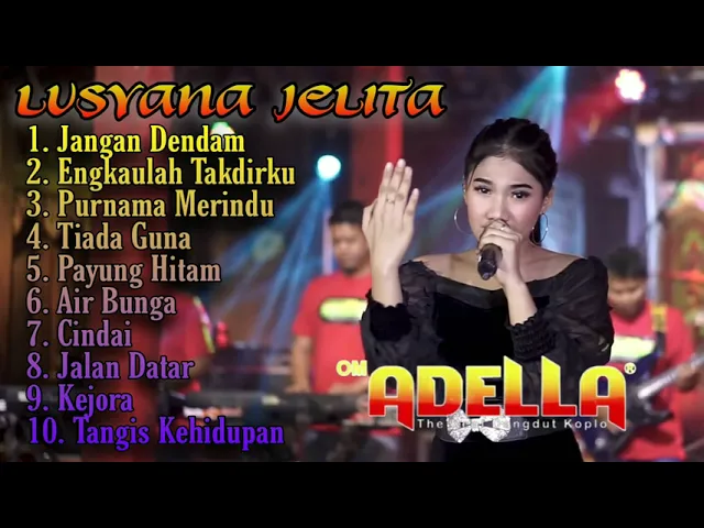 Download MP3 Lusyana Jelita || Ratu Improve || Om Adella 2021. Jangan Dendam, Engkaulah Takdirku, Jalan Datar.