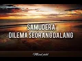 Lagu Samudera - dilema seorang dalang | lirik