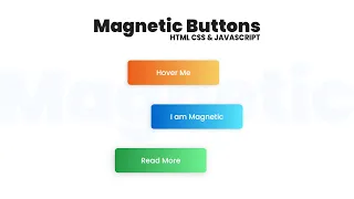 Magnetic Buttons On Mousemove - Using HTML CSS Javascript