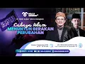 Download Lagu CAHAYA ISLAM MENUNTUN GERAKAN PERUBAHAN ~ Kajian Tafsir \u0026 Balaghah