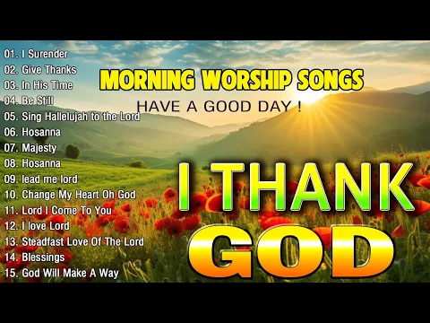 Download MP3 Best Thank You God Worship Songs For Prayer 🙏 Playlist Morning Worship Songs Collection 🙏 Top Praise