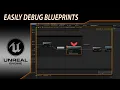 Easily Debugging Your Blueprints UE4-UE5