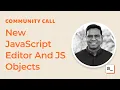 New JavaScript Editor And JS Objects