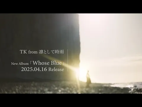 TK from 凛として時雨 Album『Whose Blue』 Still in orbit Trailer