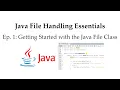 Java File Handling Essentials Ep 1 Getting Started with the Java File Class