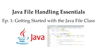Java File Handling Essentials Ep 1 Getting Started with the Java File Class
