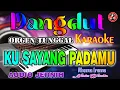 Download Lagu Ku Sayang Padamu - Karaoke (Nada Wanita) Rhoma Irama - Dangdut Orgen Tunggal