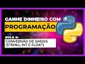 SEJA PROGRAMADOR Curso de Python - Conversao de dados String Int e Float