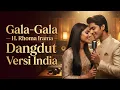 Lagu Gala-Gala – H. Rhoma Irama | Dangdut Versi India Viral | Cover Santai \u0026 Adem 2025