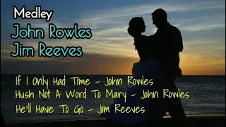 Download John Rowles, Jim Reeves Mix + Lyrics - If I Only Had Time, Hush Not A Word To Mary, He'll Have To Go MP3