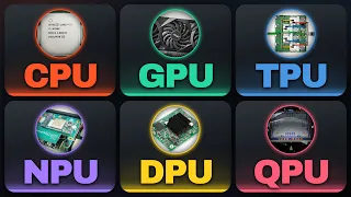 Every Processing Unit Explained in 7 Minutes CPU GPU TPU NPU DPU QPU