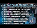 Download Lagu DJ SLOWBASS TERBARU 2025 || DJ CINTAKU HANYA KAMU AHH || DJ SU JAUH SA TANAM HATI TAPI TRA HASIL