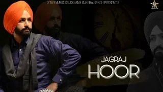 HOOR|| JAGRAJ || MJ || LATEST SONG 2018 || STAR MUSIC STUDIO