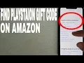 How To Find Playstation PS4 Store Gift Card Code Purchased On Amazon
