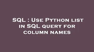 SQL Use Python list in SQL query for column names