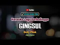 Download Lagu GINGSUL [Karaoke] Dedy Pitak | Lagu Jawa Ngapak Purbalingga Mbangun