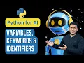 Variables Keywords Identifiers in Python Python for AI