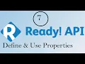 API Testing using ReadyAPI Define Use Properties