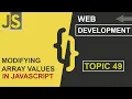 WEB DEVELOPMENT MODIFYING ARRAY VALUES CLASS 49 JAVASCRIPT SHAN DEVELOPERS