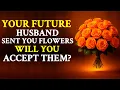 Download Lagu ANGELS SAY: YOUR FUTURE HUSBAND SENT YOU FLOWERS WILL YOU ACCEPT THEM?