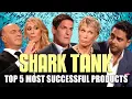 Top 5 Most Successful Products Shark Tank US Shark Tank Global