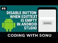 Disable Button When EditText is Empty in Android Studio Hindi - Sonu Study
