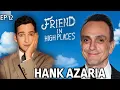 Hank Azaria Friend in High Places with Matt Friend