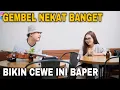 GEMBEL NEKAT❗️BIKIN CEWE INI BAPER BANGET
