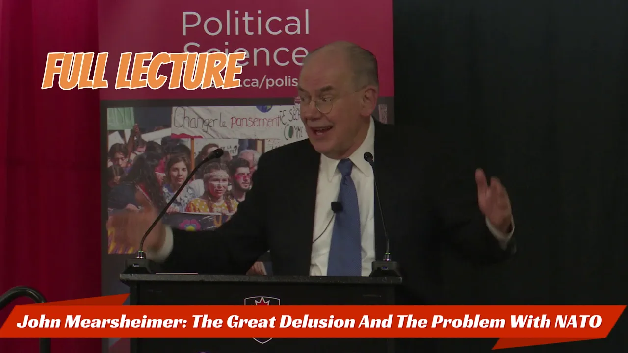 John Mearsheimer’s Powerful Lecture: Global Power Politics Explained