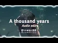 Download Lagu a thousand years - christina perri \u0026 james arthur [edit audio]