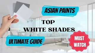 Download EVERYTHING you need to KNOW ! ASIAN PAINTS top white shades in DETAIL. MP3