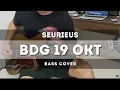 Download Lagu Seurieus - BDG 19 Okt (Bass Cover)