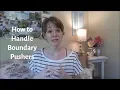 Why People Push Your Boundaries -