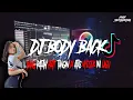 Download Lagu DJ BODY BACK REMIX TIKTOK VIRAL FULL BASS YANG PATAH HATI TANGAN DI ATAS NYESEK INI LAGU JUNGLEDUTCH