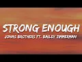 Download Lagu Jonas Brothers - Strong Enough (Lyrics) ft. Bailey Zimmerman