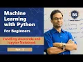 Machine Learning with Python Part - 2 Installing Anaconda Python Jupyter Notebook and Uses