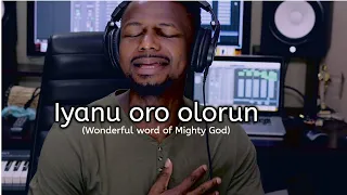 iyanu oro olorun wonderful word of mighty god 