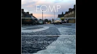 master fale ft afro soulmate goodbye