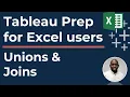 Tableau Prep Builder Unions Joins Part 7 of 7