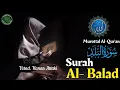 Download Lagu Surah 90 - Surah Al- Balad Ustad. Hanan Attaki FULL Murottal teks Arab dan Terjemah