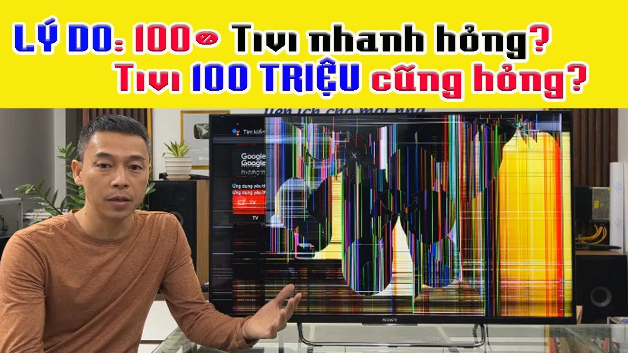 Outline Video Tại sao Tivi NHANH HỎNG? Mua Tivi gì TỐT, Bền? nhiều người không biết.
