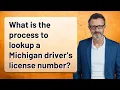 What is the process to lookup a Michigan driver s license number