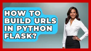 How To Build URLs In Python Flask - Python Code School