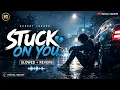 Stuck On You - Harrdy Sandhu ( Slowed Reverb ) Hamad Rajput 