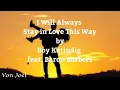 Download Lagu i will always stay in love  this way by boy katindig feat.Baron barbers