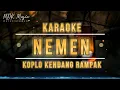 Download Lagu [KARAOKE] NEMEN - KOPLO KENDANG RAMPAK | NADA PRIA DAN WANITA - PONGDUT SUNDA